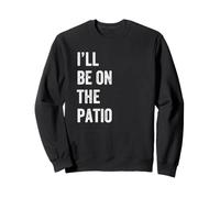 I'Ll Be On The Patio Retro Vintage Texto Sudadera
