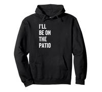 I'Ll Be On The Patio Retro Vintage Texto Sudadera con Capucha