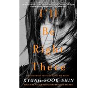 I'll Be Right There: A Novel