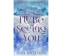 I'll Be Seeing You: A Second Chance Time Travel Romance: 1 (Twice in a Lifetime Series)
