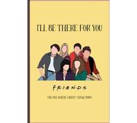 I'll be there for you: The One Where I Write Things Down