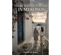 I'll be waiting for you in Mykonos
