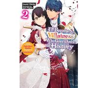 ILL BECOME VILLAINESS GOES DOWN IN HISTORY NOVEL 02: Volume 2 (I'll Become a Villainess Who Goes Down in History)