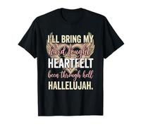 I'Ll Bring My Hard Fought Heartfelt Hallelujah Camiseta