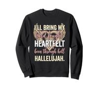 I'Ll Bring My Hard Fought Heartfelt Hallelujah Sudadera