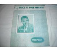 I'LL DANCE AT YOUR WEDDING TONY MARTIN 1947 SHEET MUSIC SHEET MUSIC 265