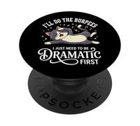 I'Ll Do The Burpees I Just Need To Be Dramatic First PopSockets PopGrip Adhesivo