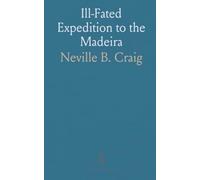 Ill-Fated Expedition to the Madeira: A first-hand account of surveying, river travel, and frontier life in the Brazilian Amazon