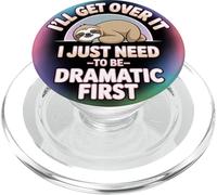 I'Ll Get Over It - Divertido diseño de Cita dramática de Perezoso PopSockets PopGrip para MagSafe