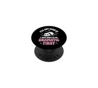 I'Ll Get Over It I Just Need To Be Dramatic First Atrevida PopSockets PopGrip Adhesivo
