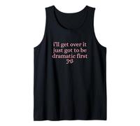 I'Ll Get Over it Just Got be Dramatic, Primer Bonito gráfico de Lazo Camiseta sin Mangas