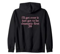 I'Ll Get Over it Just Got be Dramatic, Primer Bonito gráfico de Lazo Sudadera con Capucha