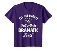 I'Ll Get Over It Just Gotte Be Dramatic Primer Regalo Camiseta, Niños, Morado, 4 años