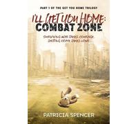 I'll Get You Home: Part 1: Combat Zone (I'll Get You Home Trilogy)