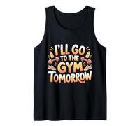 I'Ll Go To The Gym Tomorrow Exercise Procrastination - Camiseta sin Mangas