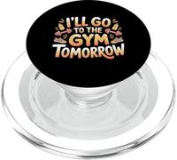 I'Ll Go To The Gym Tomorrow Exercise Procrastination - PopSockets PopGrip para MagSafe