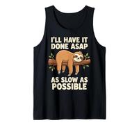 I'Ll Have It Done ASAP As Slow As Possible Procrastinador Camiseta sin Mangas