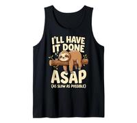 I'Ll Have It Done ASAP As Slow As Possible Procrastinador Camiseta sin Mangas