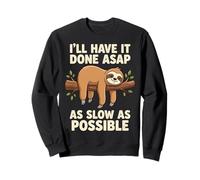 I'Ll Have It Done ASAP As Slow As Possible Procrastinador Sudadera