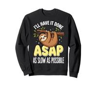 I'Ll Have It Done ASAP As Slow As Possible Procrastinador Sudadera