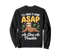 I'Ll Have It Done ASAP As Slow As Possible Procrastinador Sudadera