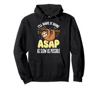 I'Ll Have It Done ASAP As Slow As Possible Procrastinador Sudadera con Capucha