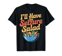 I'Ll Have The Seizure Salad Epilepsy Puns Awareness - Camiseta