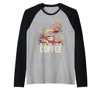 I'Ll Have You Know My Blood Type Is Coffee - Camiseta Manga Raglan
