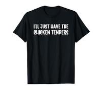 I'Ll Just Have The Chicken Tenders Camiseta