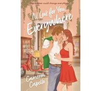 I'll Look for You, Everywhere: The Intoxicating and Emotional Love Story Full of Tension and Angst
