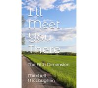 I'll Meet You There: The Fifth Dimension