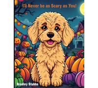 I'll Never be as Scary as You! (Little Hearts, Big Faith)