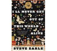 Ill Never Get Out Of This World Alive (ebook)
