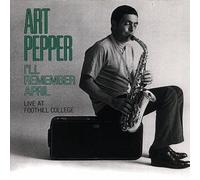 I'll Remember April / Live at Foothill College by Art Pepper (1994-12-14)