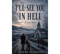 I'll See You in Hell: A Love Story