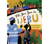 I'll See You in Ijebu (Barefoot Books Step Inside a Story)
