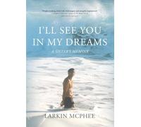I'll See You In My Dreams : A Sister's Memoir