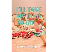 I'll Take My Body To-Go (Akron Poetry)