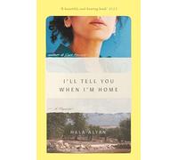 I'll Tell You When I'm Home: A Memoir