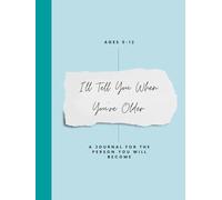 I'll Tell You When You're Older: Ages 5-12