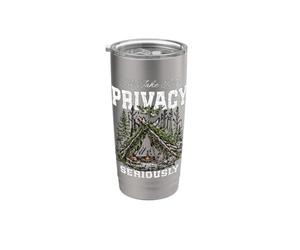 I'LL TOKE MY PRIVACY SERIOUSLY Funny Hiking Senderista Aventurero Vaso térmico de acero inoxidable de doble pared