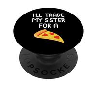 I'Ll Trade My Sister For A Pizza Cute Funny Hermanos PopSockets PopGrip Adhesivo