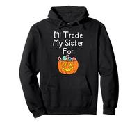 I'Ll Trade My Sister For Candy Siblings Calabaza de Halloween Sudadera con Capucha