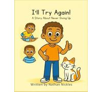 I'll Try Again: A Growth Mindset Picture Book for Kids Ages 3-8 About Perseverance, Confidence & Never Giving Up