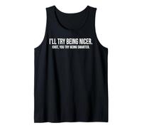 I'Ll Try Being Nicer If You Try Being Smarter Sarcastic Work Camiseta sin Mangas