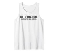 I'Ll Try Being Nicer You Try Being Smarter Work Sarcastic Camiseta sin Mangas