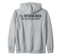 I'Ll Try Being Nicer You Try Being Smarter Work Sarcastic Sudadera con Capucha
