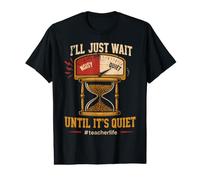 I'Ll Wait Until It's Quiet Funny Sarcastic Teacher Camiseta gráfica económica