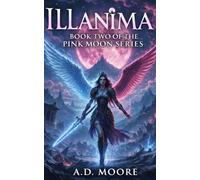 Illanima: Book Two of the Pink Moon Series