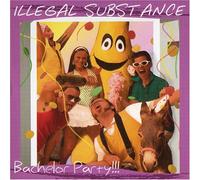Illegal Substance - Bachelor Party!! ! [+1 Bonus]